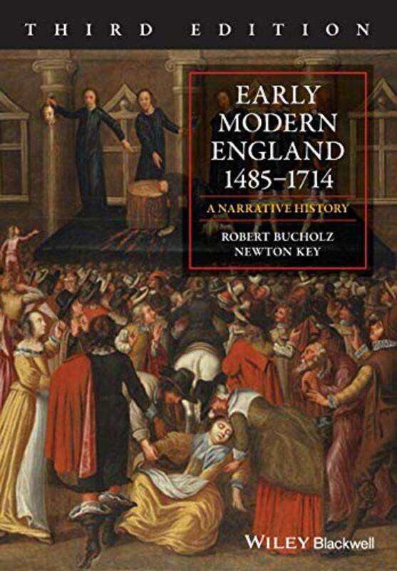 

Early Modern England 14851714 by Robert Loyola University of Chicago BucholzNewton Eastern Illinois University Key-Paperback