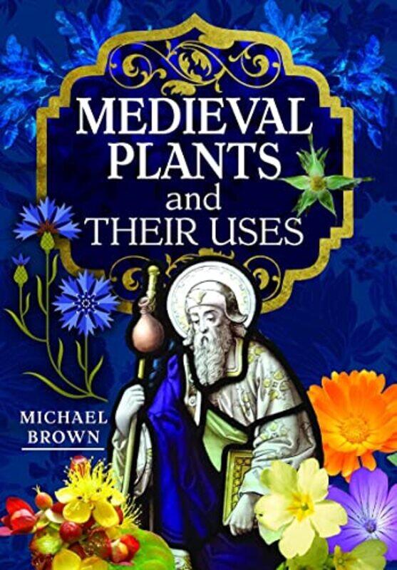 

Medieval Plants and their Uses by Haynes Publishing-Hardcover
