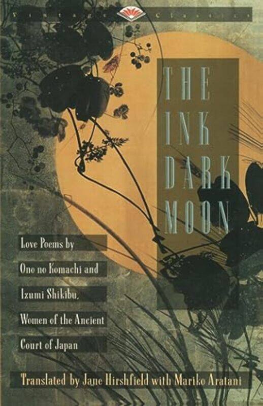 

The Ink Dark Moon: Love Poems by Ono no Komachi and Izumi Shikibu, Women of the Ancient Court of Jap , Paperback by Komachi, Ono no - Shikibu, Izumi -