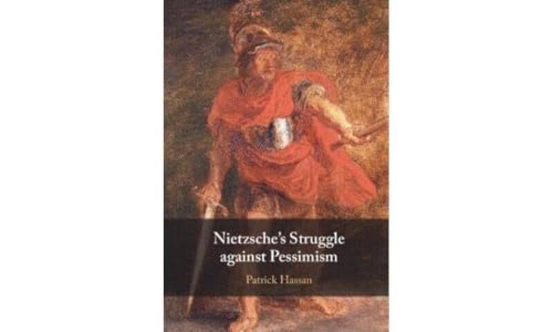 

Nietzsches Struggle Against Pessimism by Patrick (Cardiff University) Hassan-Hardcover