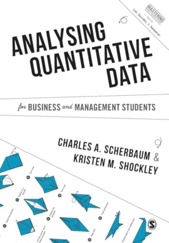 Analysing Quantitative Data for Business and Management Students by Charles A ScherbaumKristen M Shockley-Paperback