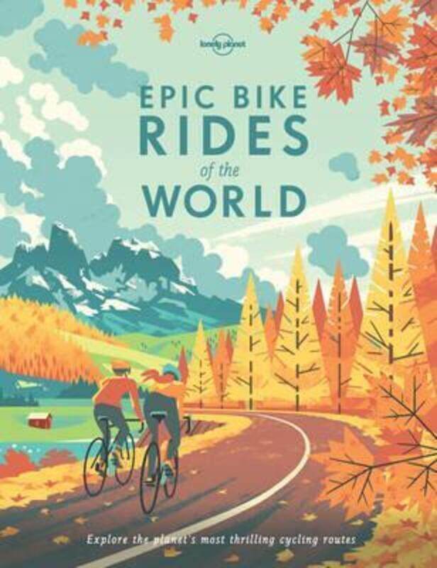 

Epic Bike Rides of the World (Lonely Planet Epic Series), Hardcover Book, By: Lonely Planet