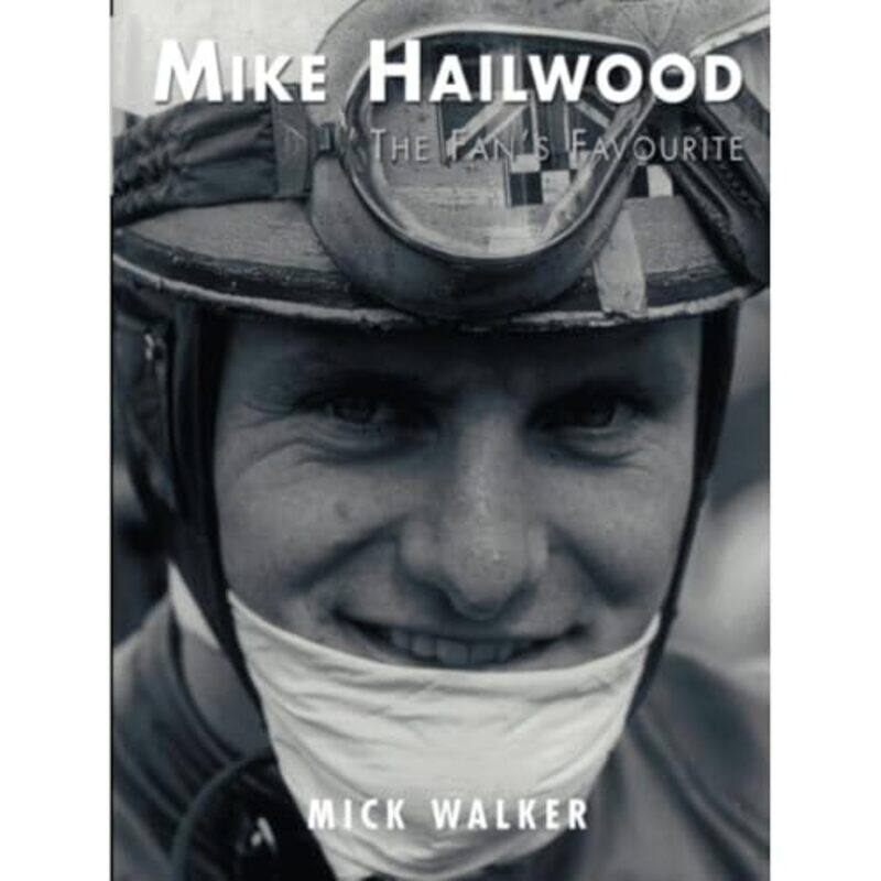 

Mike Hailwood The Fans Favourite by Anna Elena Torres-Paperback