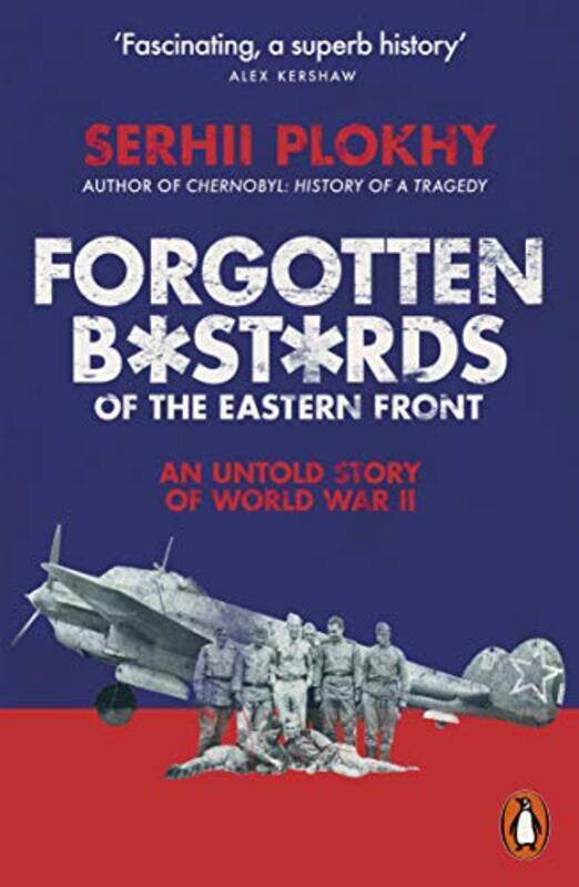 

Forgotten Bastards of the Eastern Front by Serhii Plokhy-Paperback