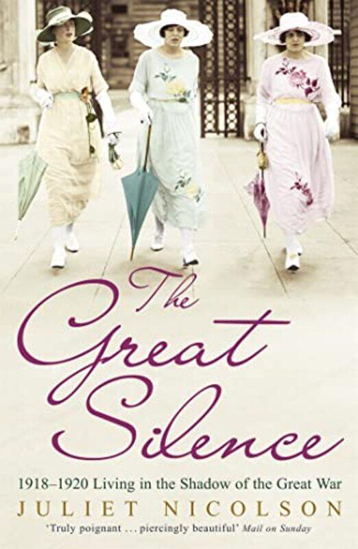 

The Great Silence by Juliet Nicolson-Paperback