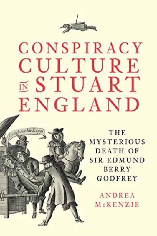 

Conspiracy Culture in Stuart England by Dr Andrea McKenzie-Hardcover