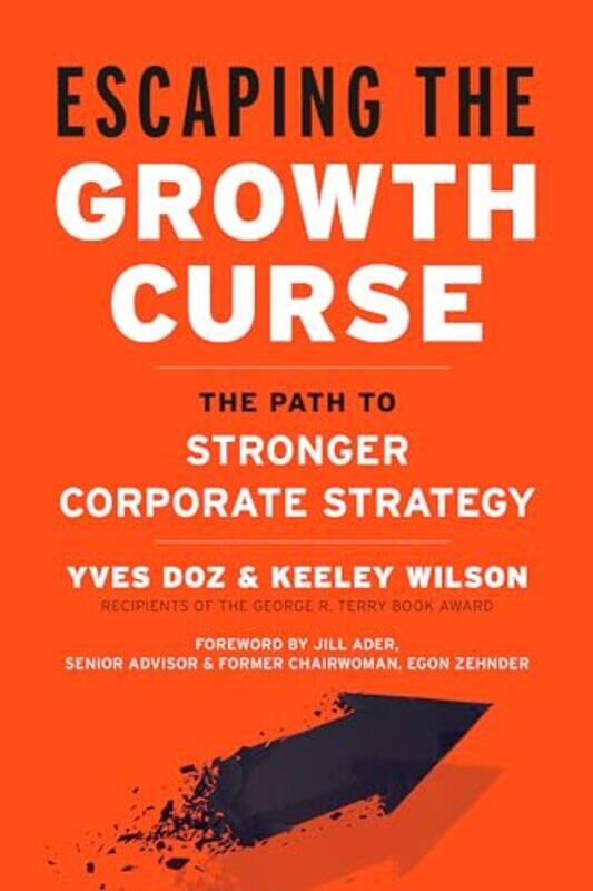 

Escaping the Growth Curse by Yves DozKeeley Wilson-Hardcover