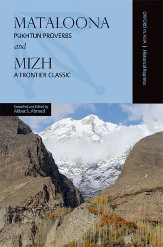 

Mataloona and Mizh Pukhtun Proverbs and a Frontier Classic by Akbar S Ahmed-Paperback