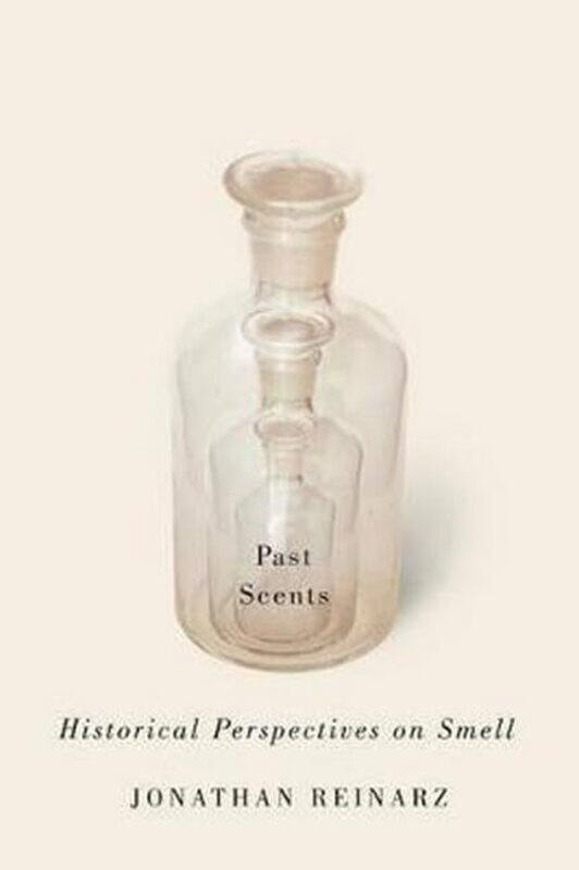 

Past Scents by Jonathan Reinarz-Paperback