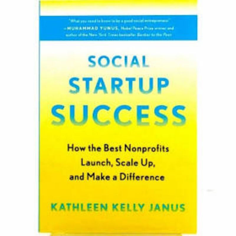 

Social Startup Success: How The Best Nonprofits Launch, Scale Up, and Make a Difference, Paperback Book, By: Kathleen Kelly Janus