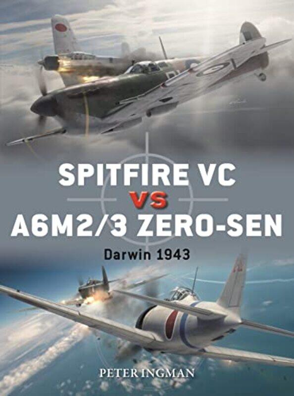 

Spitfire VC vs A6M23 Zerosen by Peter IngmanJim LaurierGareth Hector-Paperback