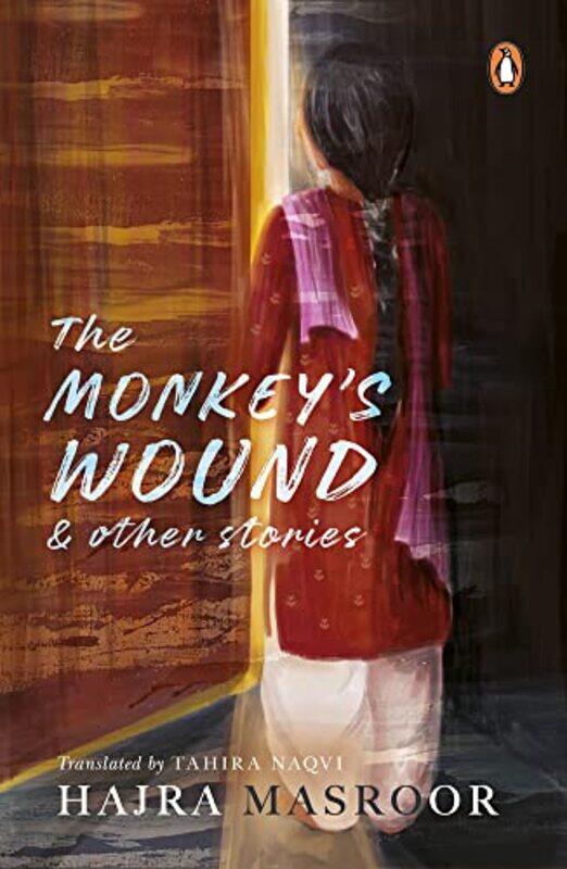 

The Monkey Wounds And Other Hardcover by Hajra Musroor; Tahira Naqvi (Tr.)