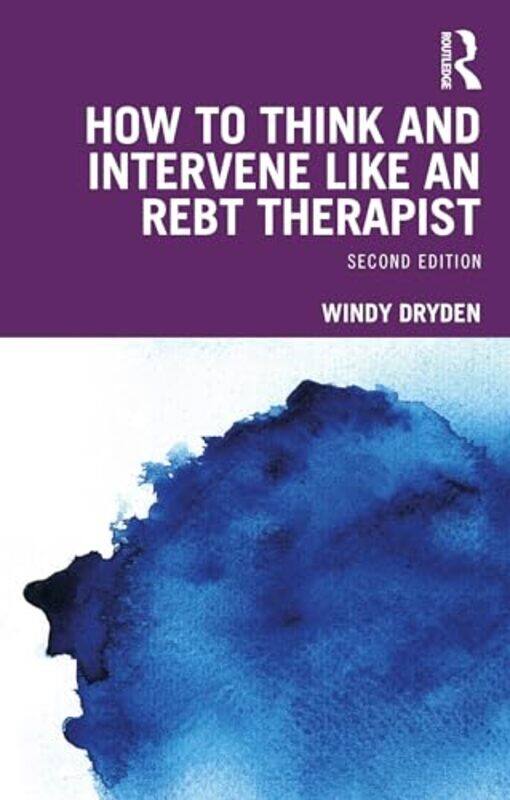 

How to Think and Intervene Like an REBT Therapist by Windy Goldsmiths, University of London, UK Dryden-Paperback