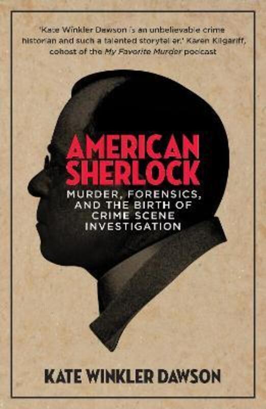 American Sherlock: Murder, forensics, and the birth of crime scene investigation.paperback,By :Dawson Kate Winkler