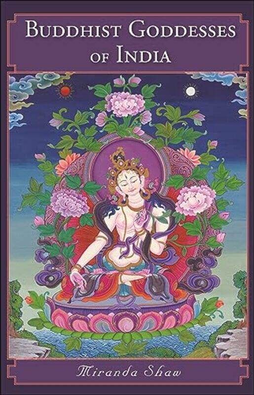 

Buddhist Goddesses Of India by Miranda Shaw-Paperback