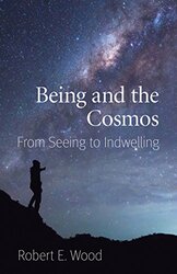 Being and the Cosmos by Robert E Wood-Paperback