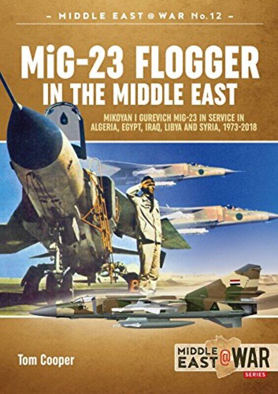 

Mig23 Flogger in the Middle East by Tom Cooper-Paperback