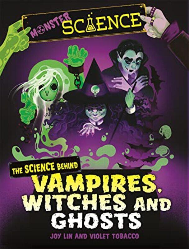 

Monster Science The Science Behind Vampires Witches and Ghosts by Joy LinViolet Tobacco-Hardcover