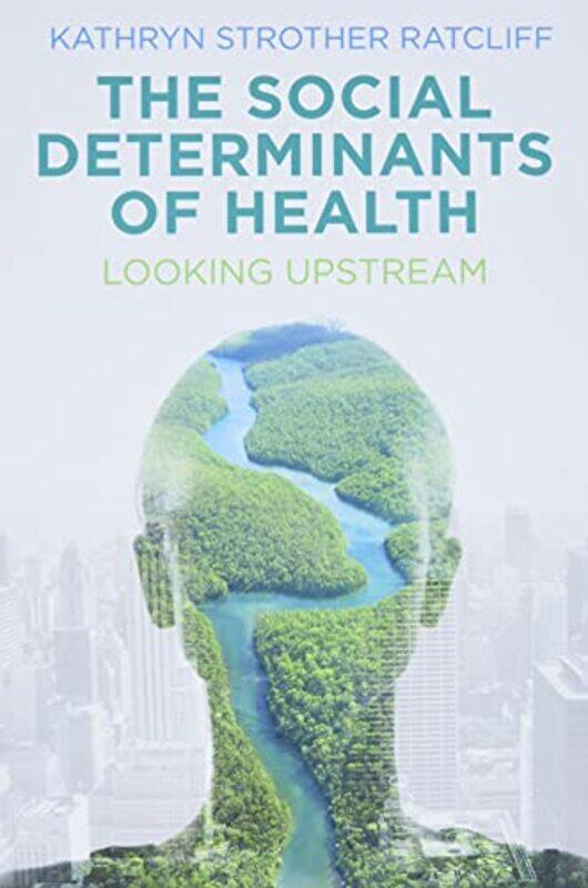 

The Social Determinants Of Health by Kathryn Strother Ratcliff-Paperback