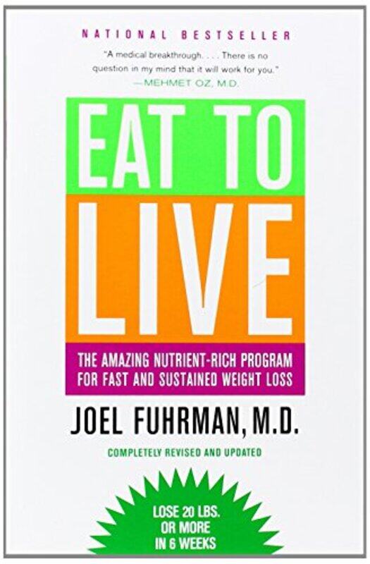 

Eat To Live The Amazing Nutrientrich Program For Fast And Sustained Weight Loss Revised Edition By Joel Fuhrman - Paperback