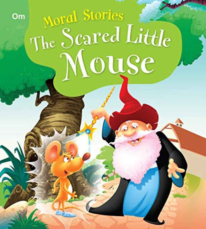 The Scared Little Mouse : Moral Stories,Paperback,By:Om Books Editorial Team