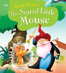 The Scared Little Mouse : Moral Stories,Paperback,By:Om Books Editorial Team