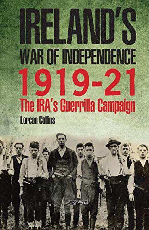 

Irelands War of Independence 191921 by Lorcan Collins-Hardcover