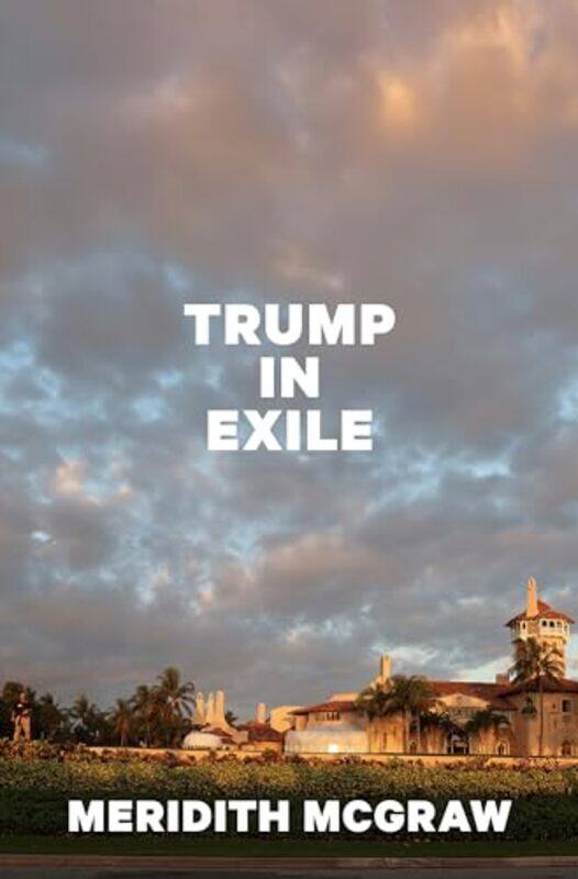 

Trump In Exile By Mcgraw Meridith - Hardcover