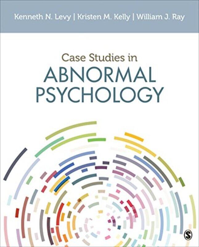 

Case Studies in Abnormal Psychology by Kenneth N LevyKristen M KellyWilliam J Ray-Paperback