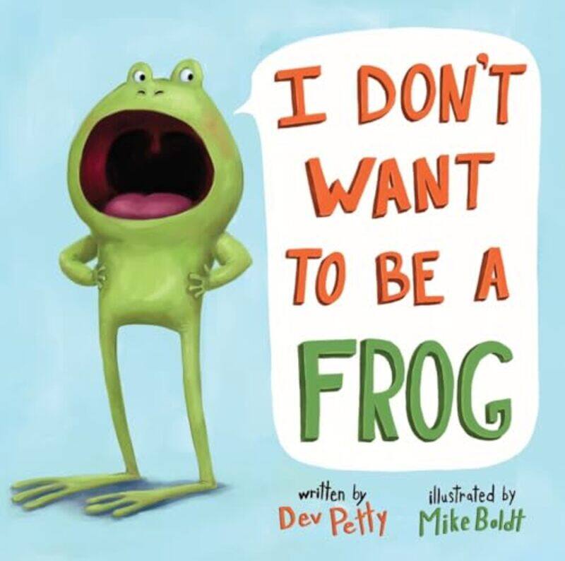 

I Dont Want to Be a Frog by Dev PettyMike Boldt-Hardcover