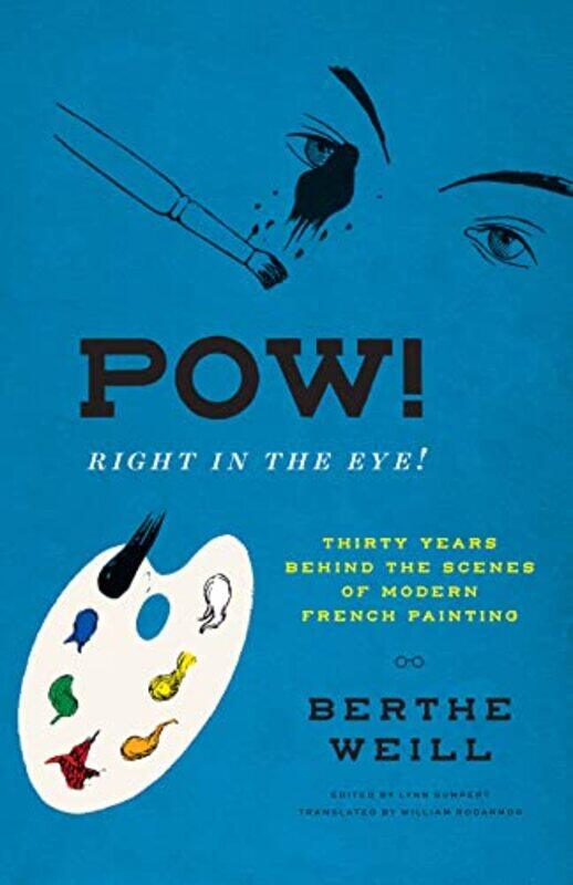 

Pow Right in the Eye by Berthe WeillLynn GumpertWilliam Rodarmor-Hardcover