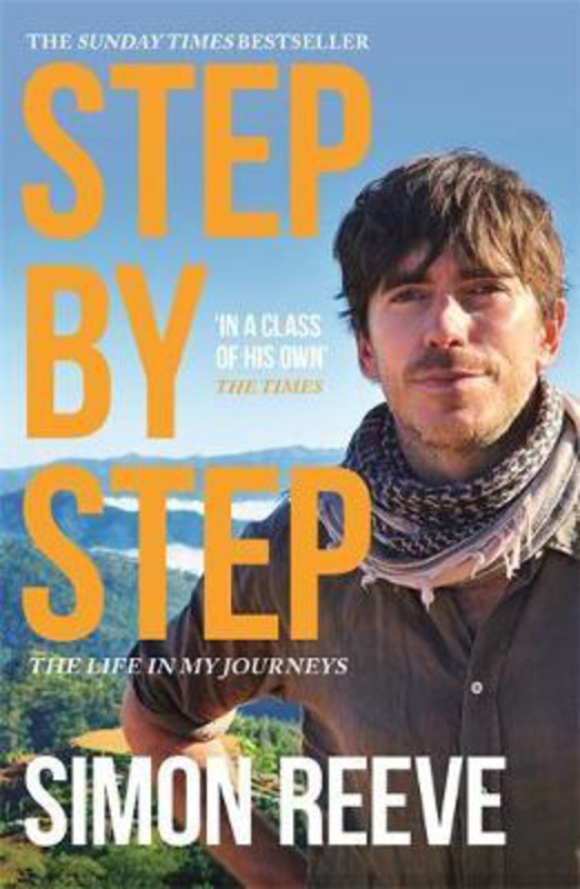 Step By Step: The perfect gift for the adventurer in your life, Paperback Book, By: Simon Reeve