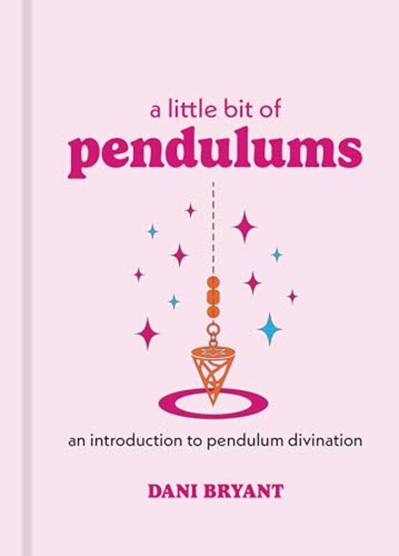 

Little Bit of Pendulums A by Dani Bryant-Hardcover