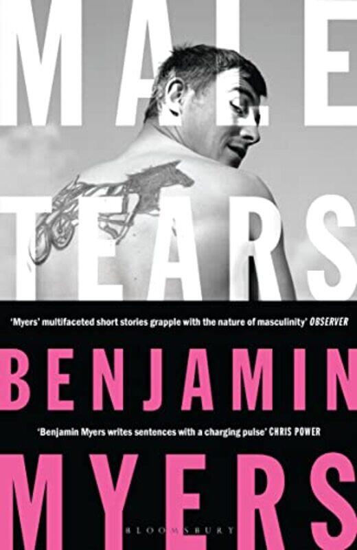 

Male Tears by Benjamin Myers-Paperback