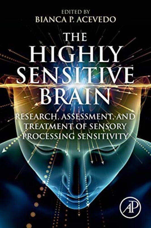 

The Highly Sensitive Brain by Bianca P, PhD Research Scientist, University of California, Santa Barbara UCSB, Santa Barbara, CA, USA Acevedo-Paperback