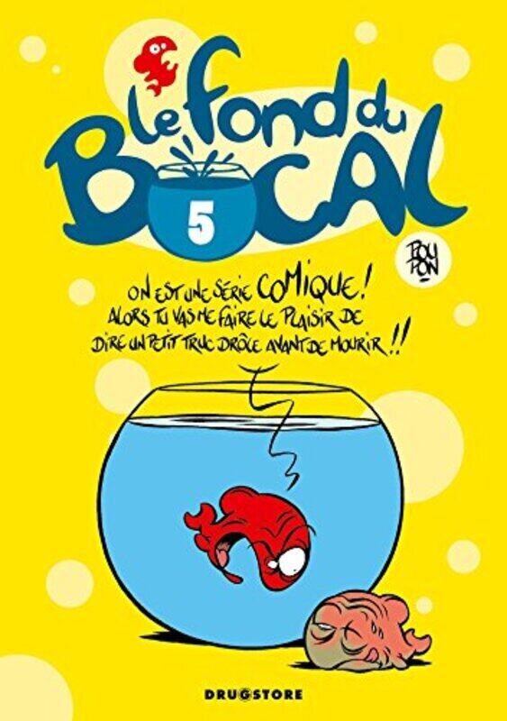 

Le fond du bocal, Tome 5 :,Paperback,By:Poupon