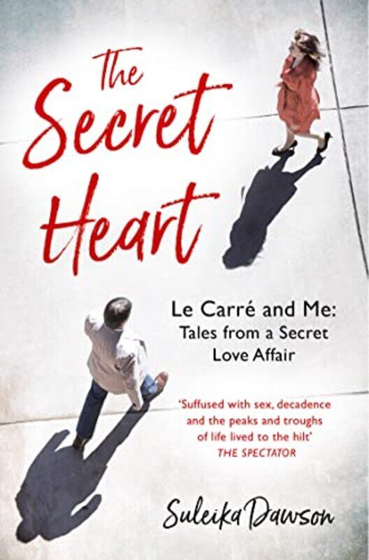 

The Secret Heart: Le Carre And Me: Tales From A Secret Love Affair,Paperback,by:Suleika Dawson