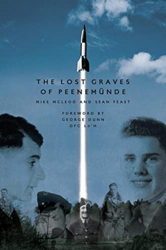 

The Lost Graves of PeenemuNde by Sean FeastMike McLeod-Hardcover