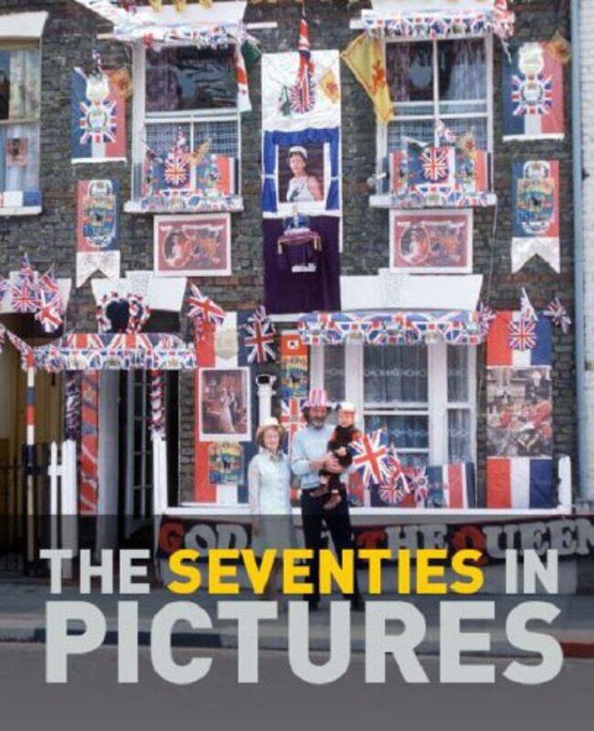 

The Seventies in Pictures (In Pictures), Hardcover Book, By: NA