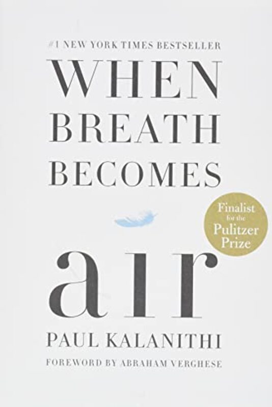 When Breath Becomes Air , Hardcover by Kalanithi, Paul - Verghese, Abraham, M.D.