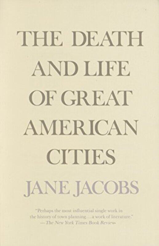 

The Death And Life Of Great American Cities By Jacobs, Jane Paperback