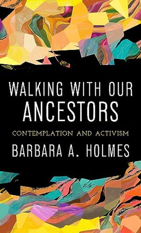 

Walking with Our Ancestors by Barbara A Holmes-Paperback