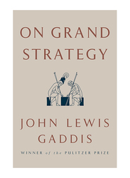 On Grand Strategy, Hardcover Book, By: John Lewis Gaddis