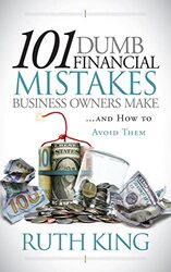 101 Dumb Financial Mistakes Business Owners Make And How To Avoid Them,Paperback by King, Ruth