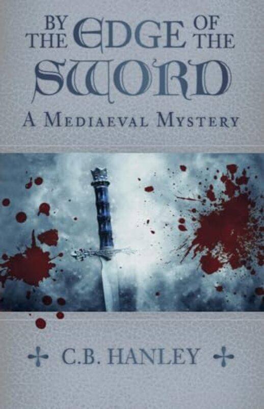 

By the Edge of the Sword by CB Hanley-Paperback