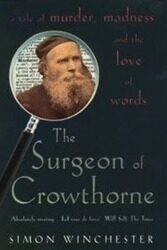 The Surgeon of Crowthorne: A Tale of Murder,Madness and the Oxford English Dictionary.paperback,By :Simon Winchester