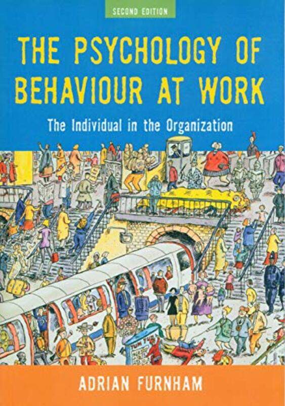 

The Psychology of Behaviour at Work by Adrian University College, London, UK Furnham-Paperback