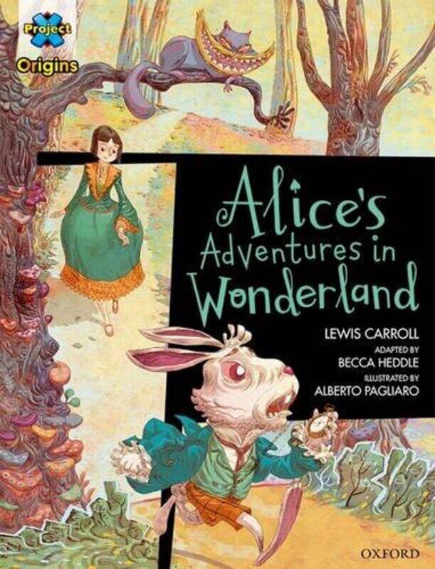 

Project X Origins Igraphic Textsr Dark Red Book Band Oxford Level 18 Alices Adventures In Wonde by Carroll, Lewis - Heddle, Becca - Pagliaro, Alberto