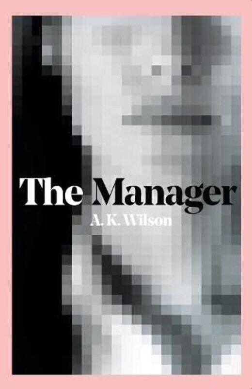 

The Manager by A K Wilson-Paperback