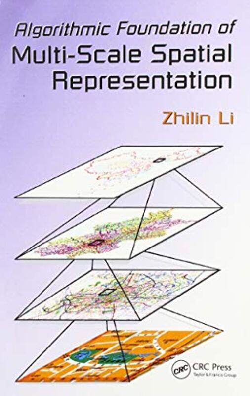 

Algorithmic Foundation of MultiScale Spatial Representation by David L University of East Anglia Norwich UK AndrewsRobert H University of Victoria Vic